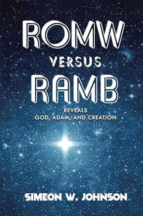 Romw versus Ramb reveals God, Adam and Creation
